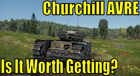 Churchill AVRE First Impressions - Operation Overlord Event - War Thunder