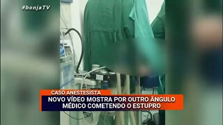 Caso anestesista: Novo vídeo mostra por outro ângulo o médico cometendo o estupro