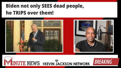 Biden not only SEES dead people, he trips over them! - The Kevin Jackson Network