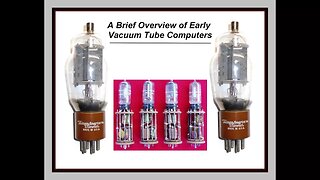 Computer History 1949 -1960 Early Vacuum Tube Computers Overview, History Project Educational