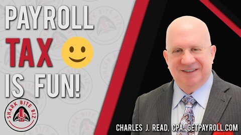 Shark Bite Biz #037 Making Payroll Tax Fun with Charles J Read of GetPayroll.com