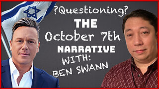 Questioning the October 7th Narrative: Ben Swann