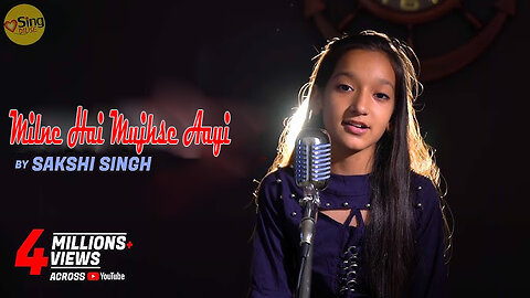 Milne Hai Mujhse Aayi। Milne Hai Mujhse Aayi" cover by Sakshi Singh, #singdilse