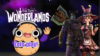 Appy Monday to you all| Potater plays Tiny Tina's Wonderlands!