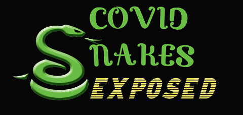 Covid Snakes Exposed