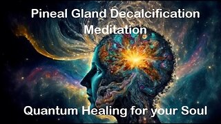 Pineal Gland Decalcification Meditation