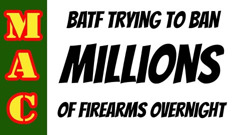 TAKE ACTION: ATF to ban braces and redefine firearms.