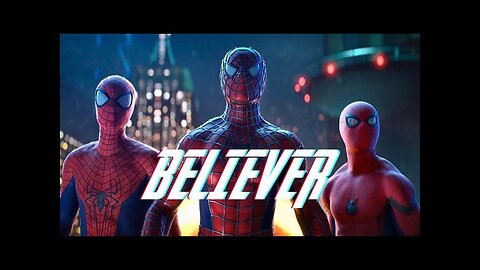 SPIDER-VERSE || Believer