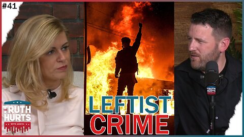 Truth Hurts #41 - Reporter Liz Collin CALLS OUT Radical Leftist Crime