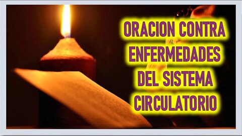 ORACION CONTRA ENFERMEDADES DEL SISTEMA CIRCULATORIO