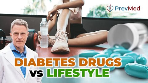 Diabetes Drugs or Lifestyle