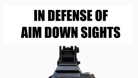 Aim Down Sights is a bad feature, apparently.