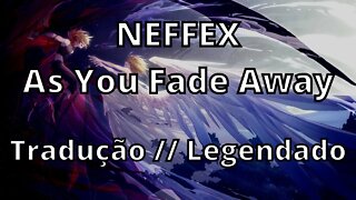 NEFFEX - As You Fade Away ( Tradução // Legendado )