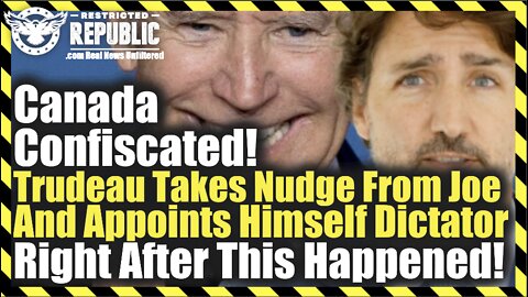 Canada Confiscated! Trudeau Takes Push From Joe & Appoints Himself Dictator Right After This Happens