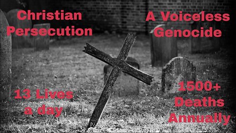 Persecution of Christians - A Silent Genocide