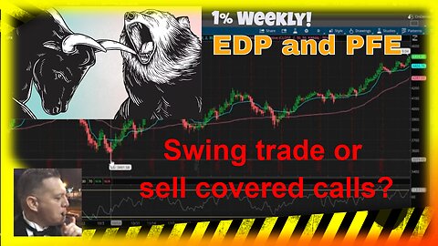 Complete the swing trades or sell covered calls? EPD and PFE