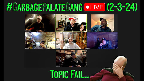 #GarbagePalateGang LIVE (2-3-24) - Topic Fail LOL