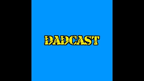 DadCast Episode #1