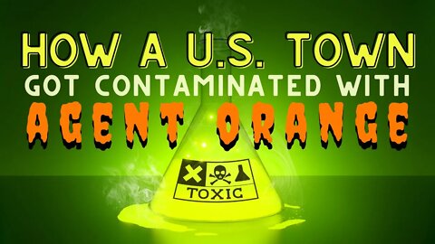 How an American town got contaminated with AGENT ORANGE!!!