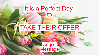 Take Their Offer! Angel Message