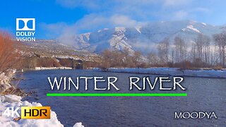 4K HDR Nature Relaxing Video - Scenic Winter River Colors - Daily Renewing Meditation