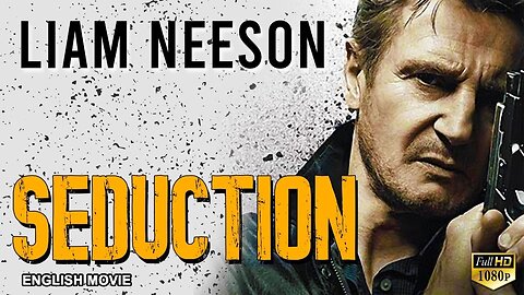 SEDUCTION - Hollywood English Movie | Blockbuster Romantic Thriller Movie In English | Liam Neeson