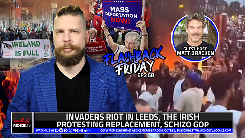 Invaders Riot In Leeds, Irish Protesting Replacement, Schizo GOP - FF Ep268
