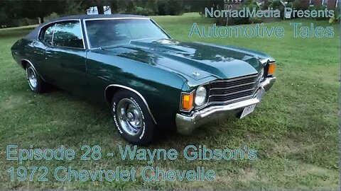 Episode 28 - Automotive Tales: Wayne Gibson's 1972 Chevrolet Chevelle