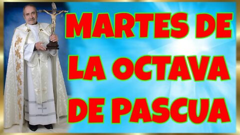 109 MARTES DE LA OCTAVA DE PASCUA 2022. 4K