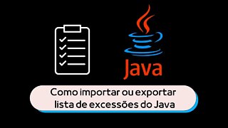 Como Importar ou Exportar lista de exceções do Java