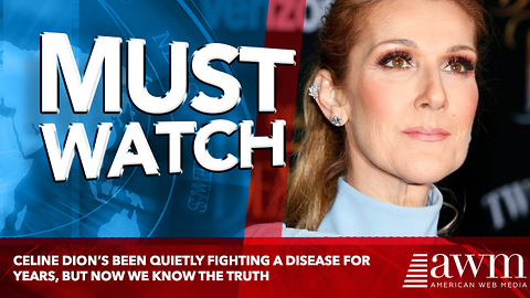 Celine Dion’s Been Quietly Fighting A Disease For Years, But Now We Know The Truth