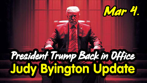 President Trump Back in Office - Judy Byington Update 3.4.2024