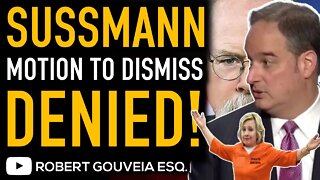 SUSSMANN Motion to Dismiss DENIED: DURHAM Charges MOVE FORWARD Against CLINTON LAWYER