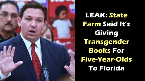 LEAK: State Farm Said It’s Giving Transgender Books For Five-Year-Olds To Florida Schools