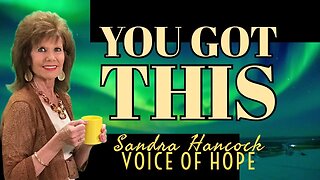 You Got This | Sandra Hancock