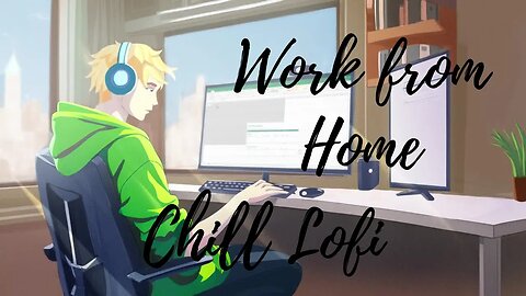 Work from Home Chill Lofi Beats