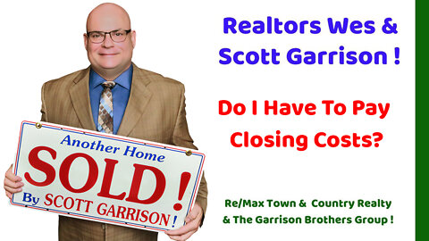 Do I Have To Pay Closing Costs? | Top Orlando Realtor Scott and Wes Garrison