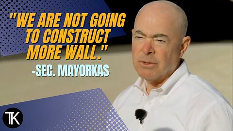 Mayorkas Says Biden Is Against a Border Wall Because It’s ‘Immovable’