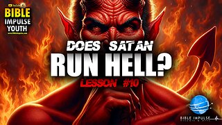 Does Satan Run Hell | Lesson #10 | Youth studies