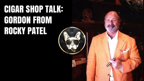 Cigar Shop Talk: Gordon from Rocky Patel