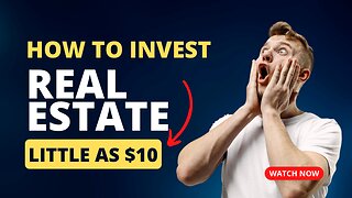 How to Invest into Real Estate with just $10