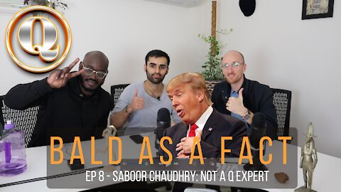 Bald as a Fact Ep 8 - Saboor Chaudhry: Not a Q expert, just some guy.