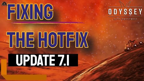 Update 7.1 Hotfixes for the HOTFIX Elite Dangerous Horizons and Odyssey