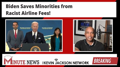 Biden Saves Minorities from Racist Airline Fees! - The Kevin Jackson Network