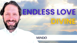 ENDLESS LOVE DIVINE - EVER DEEPER, EVER BIGGER, NO END IN SIGHT