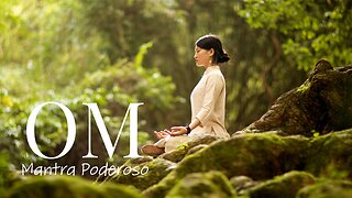 Música Relaxante ELEVE a SUA VIBRAÇÃO com o PODEROSO MANTRA OM Som da natureza Meditação 20 min