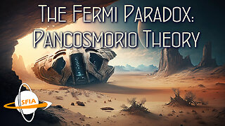 The Fermi Paradox: Pancosmorio Theory