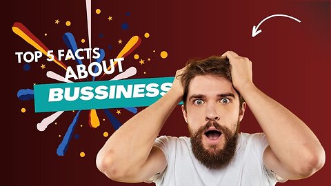 Top 5 Facts About Bussiness