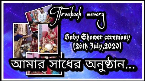 ll Throwback Memory / Baby Shower Ceremony ... a memorable journey in my life (26th July, 2020) ll