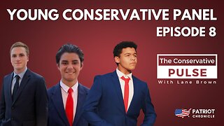 YOUNG CONSERVATIVE PANEL - Conservative Pulse with Lane Brown (September 1st, 2023 - Episode 8)